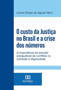O custo da Justiça no Brasil e a crise dos números