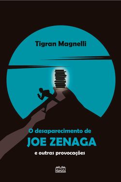 O desaparecimento de Joe Zenaga e outras provocações
