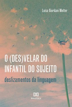 O (des)velar do Infantil do Sujeito