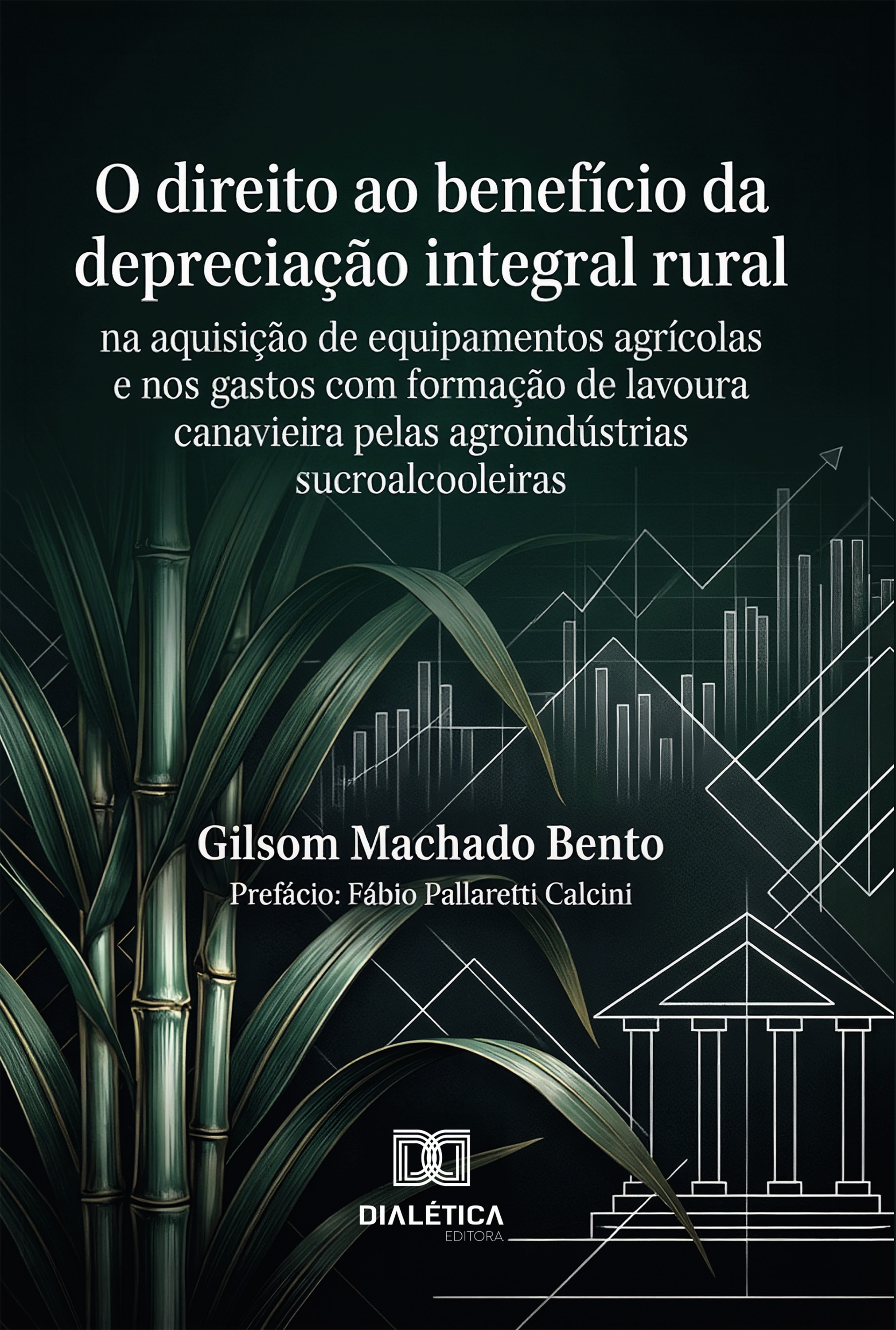 O Direito ao Benefício da Depreciação Integral Rural na Aquisição de Equipamentos Agrícolas e nos Gastos com Formação de Lavoura Canavieira pelas Agroindústrias Sucroalcooleiras