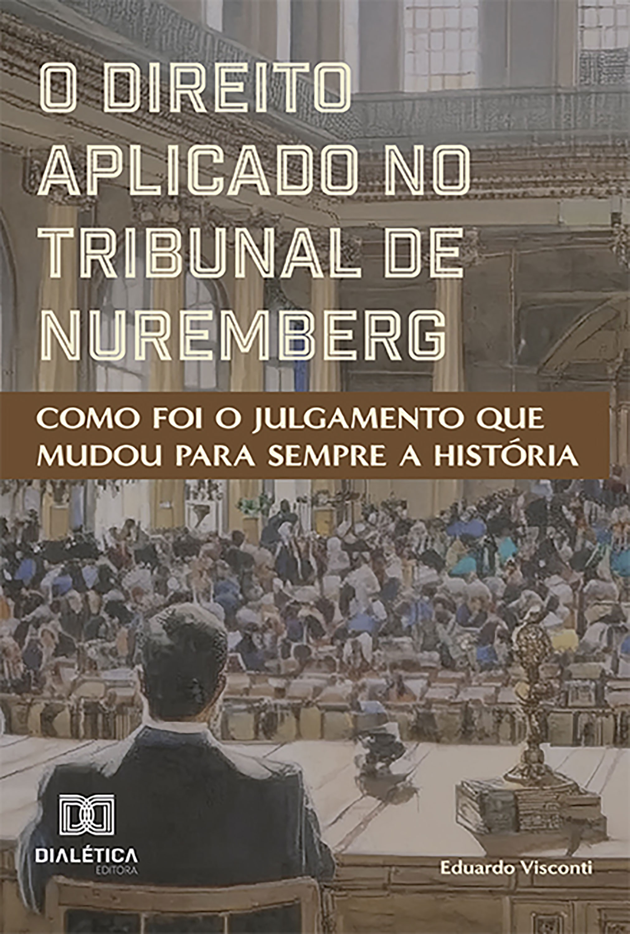 O Direito Aplicado no Tribunal de Nuremberg