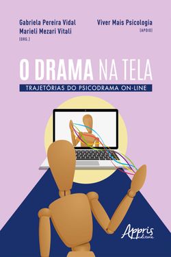 O Drama na Tela: Trajetórias do Psicodrama On-Line