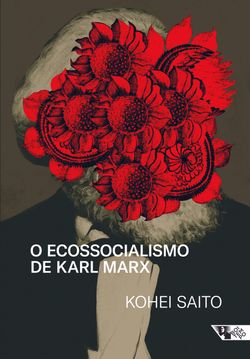 O ecossocialismo de Karl Marx