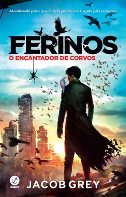 O encantador de corvos - Ferinos - vol. 1