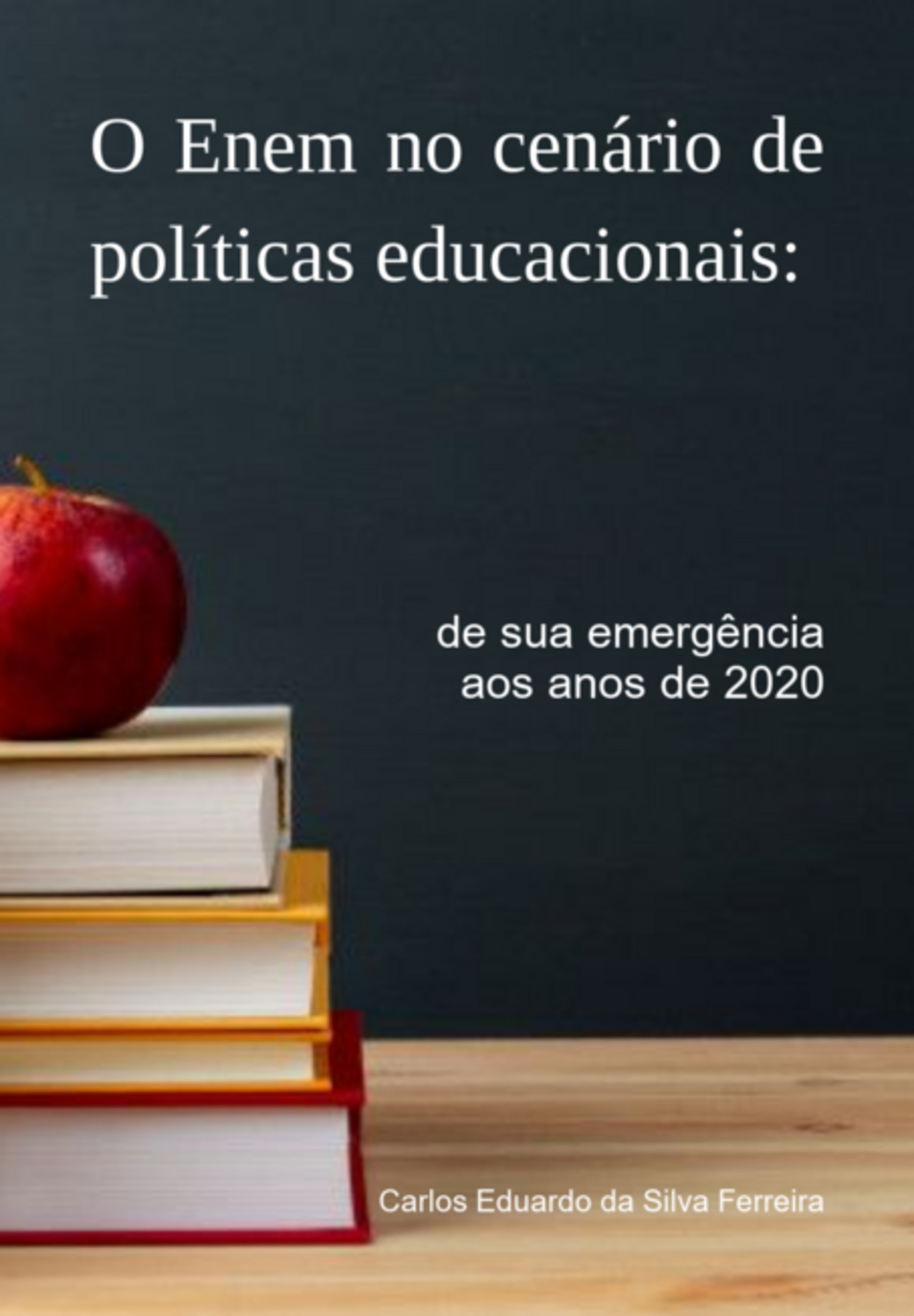 O Enem No Cenário De Políticas Educacionais: