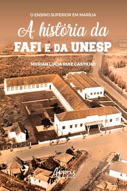 O Ensino Superior em Marília: A História da FAFI e da UNESP