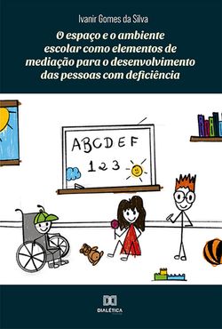O espaço e o ambiente escolar como elementos de mediação para o desenvolvimento das pessoas com deficiência