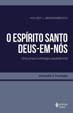 O Espírito Santo - Deus-em-nós 