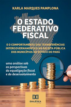 O Estado Federativo Fiscal e o comportamento das transferências intergovernamentais na receita pública dos municípios do estado do Pará