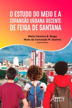 O Estudo do Meio e a Expansão Urbana Recente de Feira de Santana