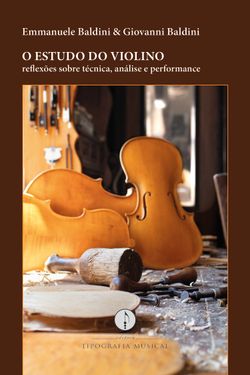 O estudo do violino – reflexões sobre técnica, análise e performance