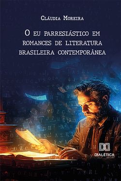 O eu parresiástico em romances de literatura brasileira contemporânea