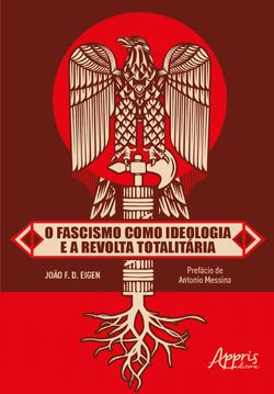 O Fascismo como Ideologia e a Revolta Totalitária