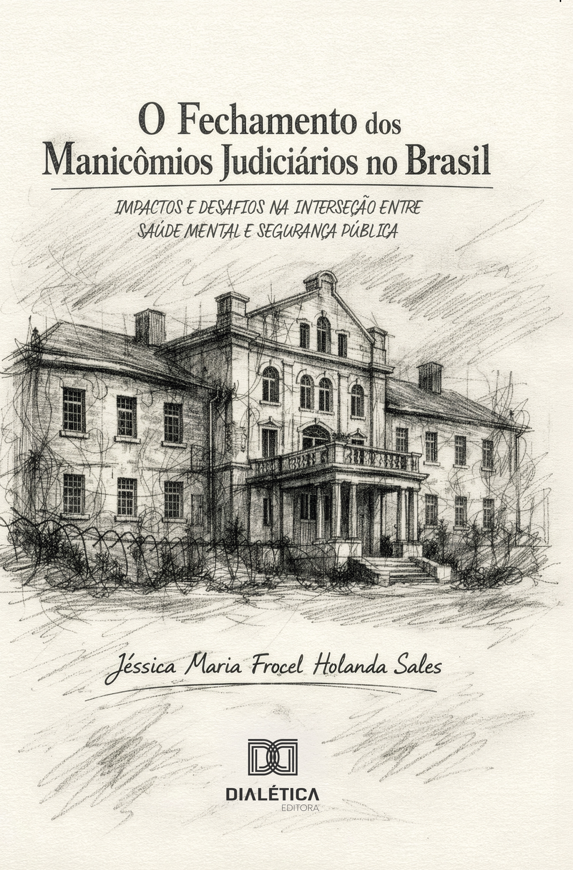 O Fechamento dos Manicômios Judiciários no Brasil