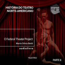 O Federal Theater Project - Parte V B