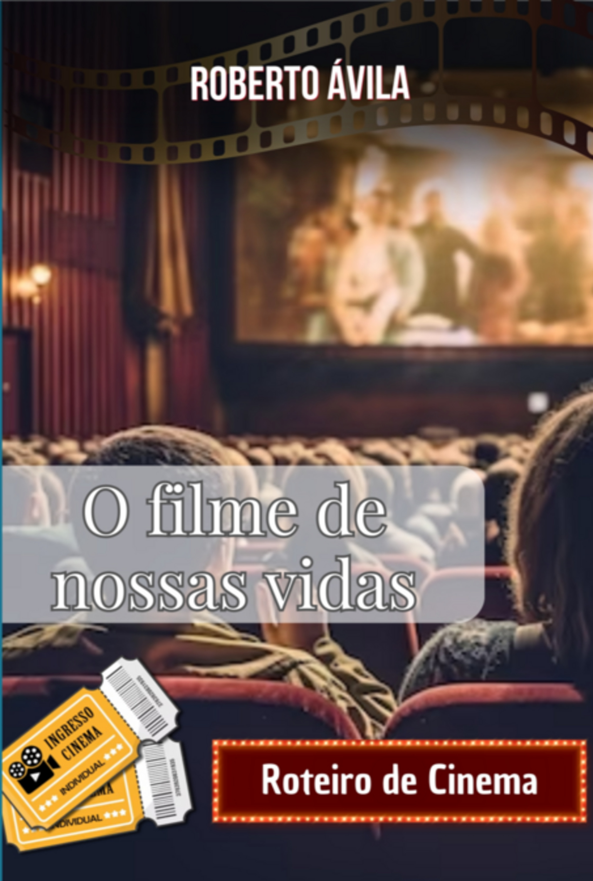 O Filme De Nossas Vidas