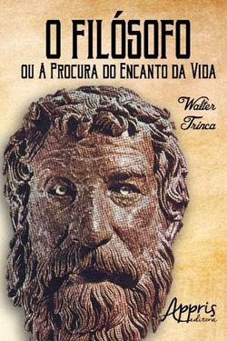 O Filósofo ou a Procura do Encanto da Vida - 2ª Edição, Revista