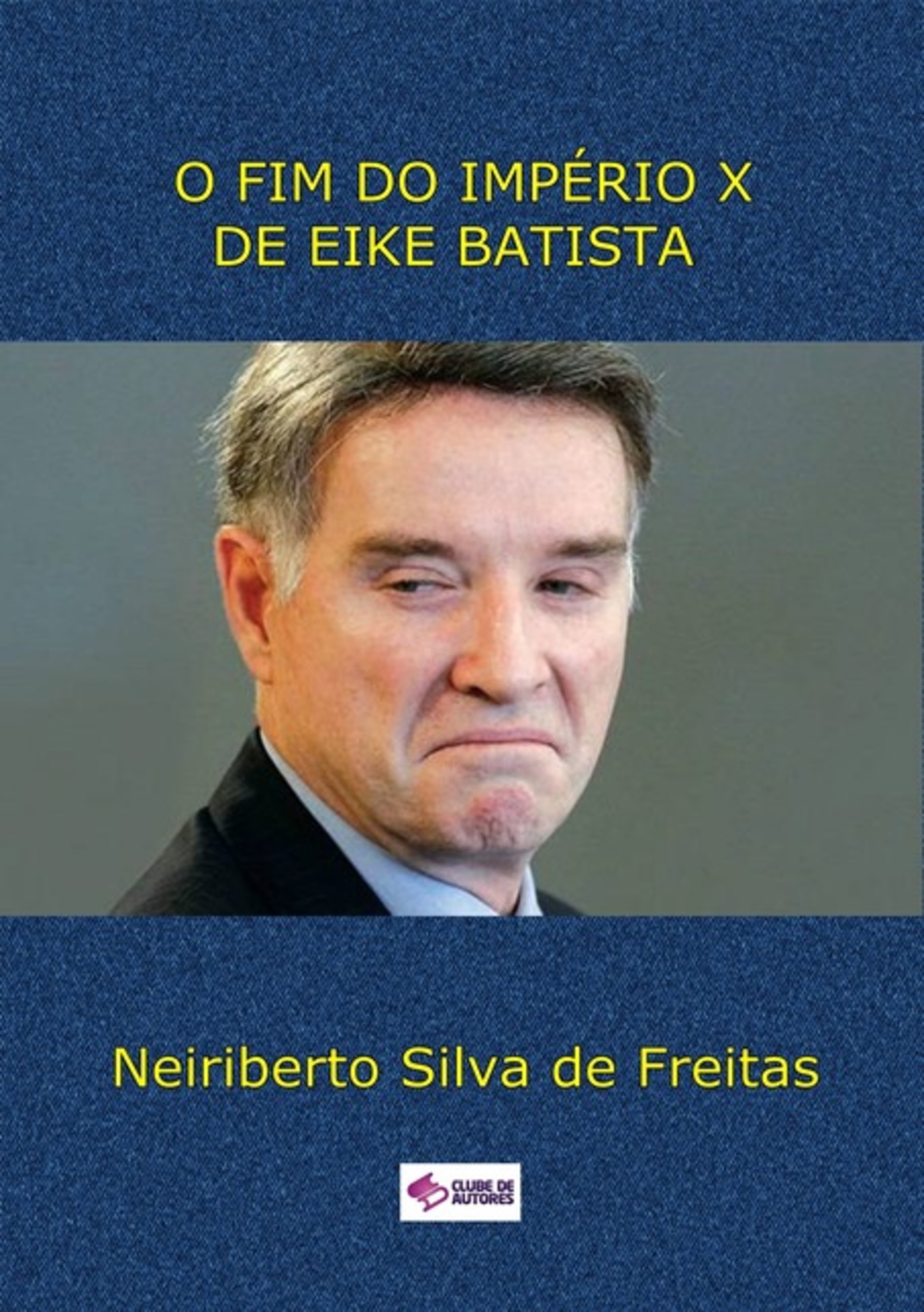 O Fim Do Império X De Eike Batista