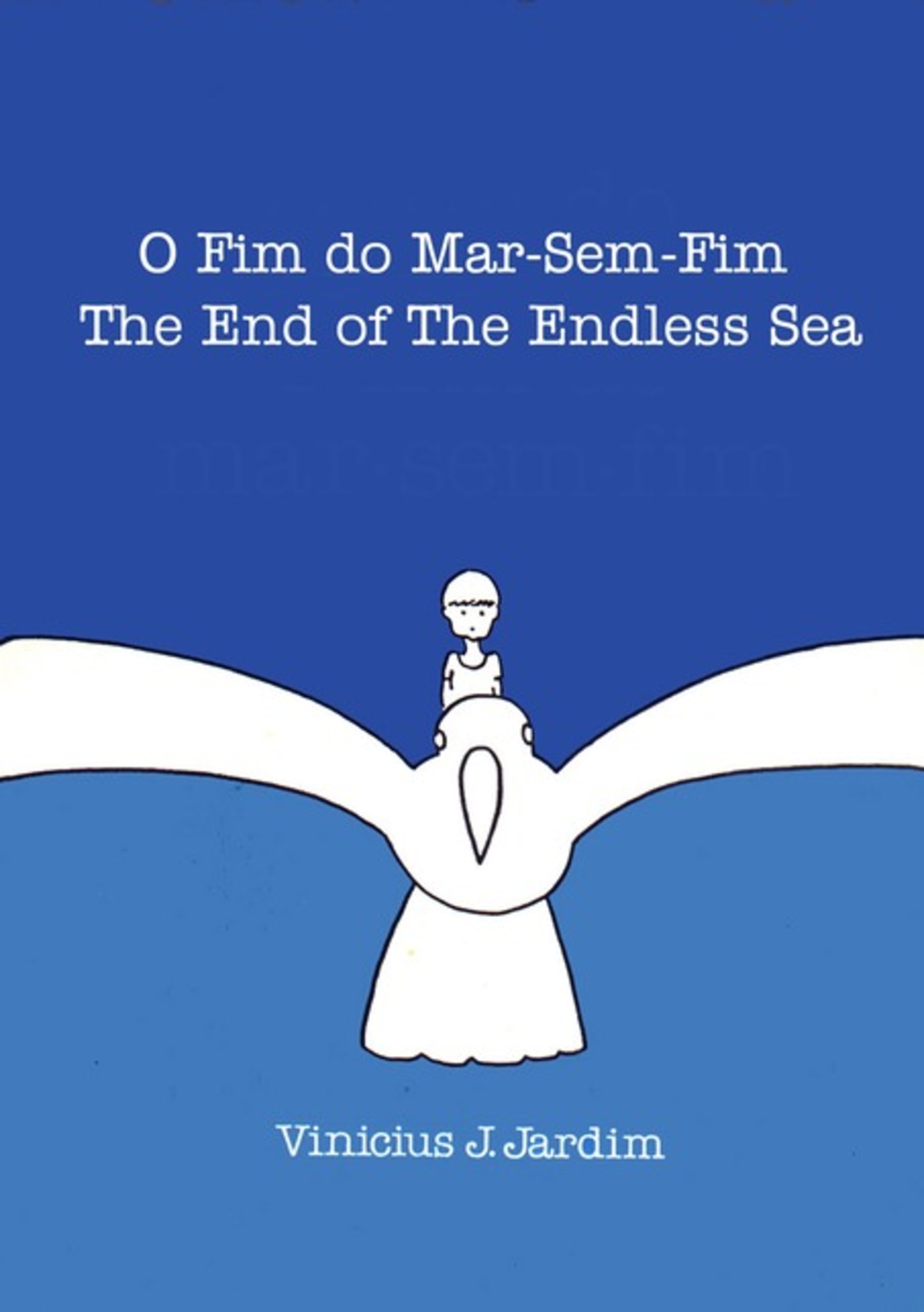 O Fim Do Mar-sem-fim/the End Of Sea-without-end