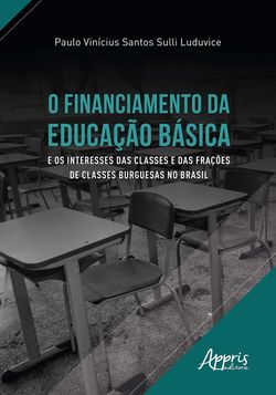 O Financiamento da Educação Básica e os Interesses das Classes e das Frações de Classes Burguesas no Brasil