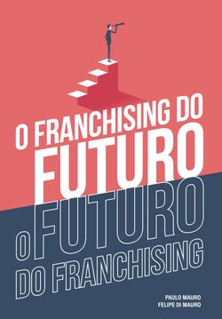 O franchising do futuro: o futuro do franchising