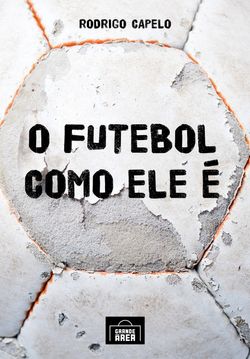 O futebol como ele é