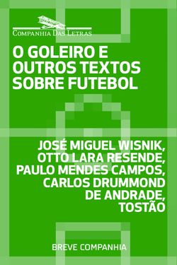 O goleiro e outros textos sobre futebol