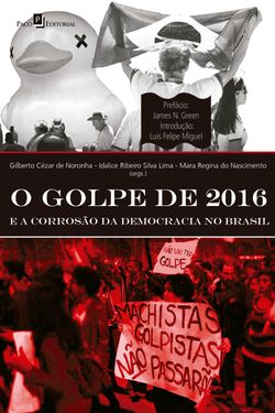 O golpe de 2016 e a corrosão da democracia no Brasil