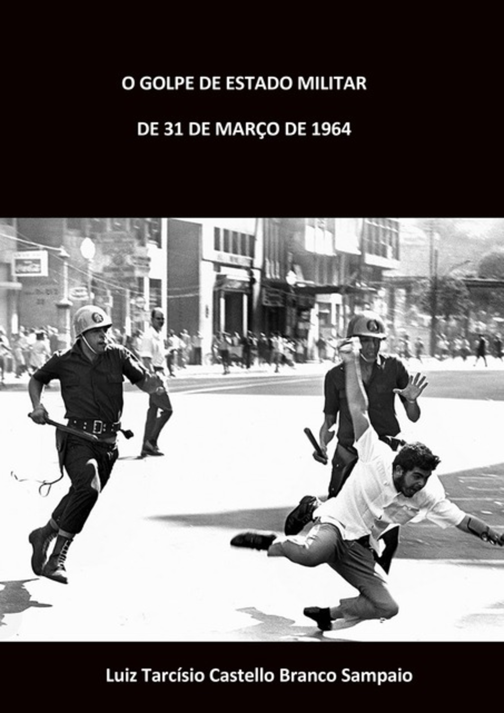 O Golpe De Estado Militar De 31 De Março De 1964