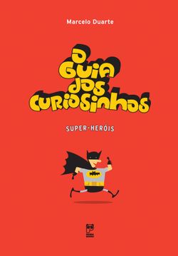 O Guia dos Curiosinhos - Super Heróis