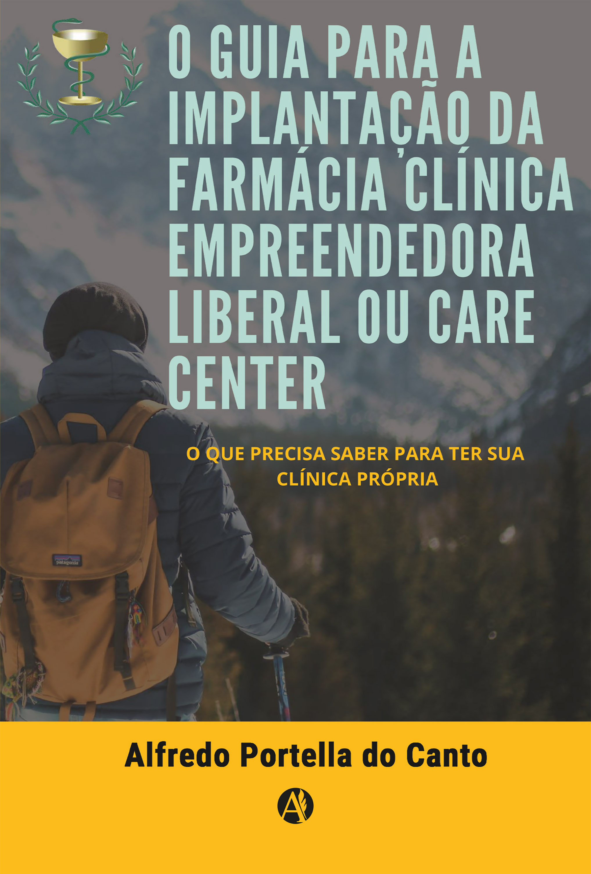 O GUIA PARA A IMPLANTAÇÃO DA FARMÁCIA CLÍNICA EMPREENDEDORA LIBERAL OU CARE CENTER