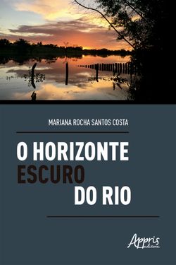 O Horizonte Escuro do Rio: Análise da Figura Paterna nos Romances de Milton Hatoum