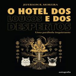 O hotel dos Loucos e dos Despertos - Uma parábola inquietante