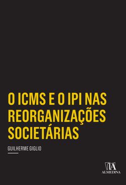 O ICMS e o IPI nas Reorganizações Societárias