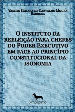 O Instituto da Reeleição para Chefes do Poder Executivo em Face ao Princípio Constitucional da Isono