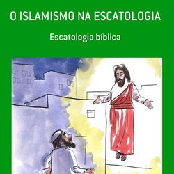 O ISLAMISMO NA ESCATOLOGIA