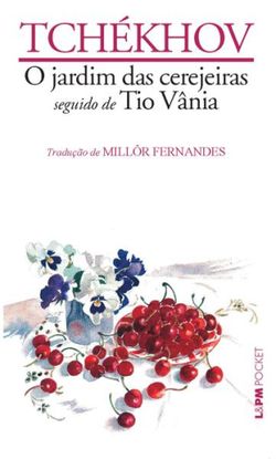 O jardim das cerejeiras seguido de tio Vânia