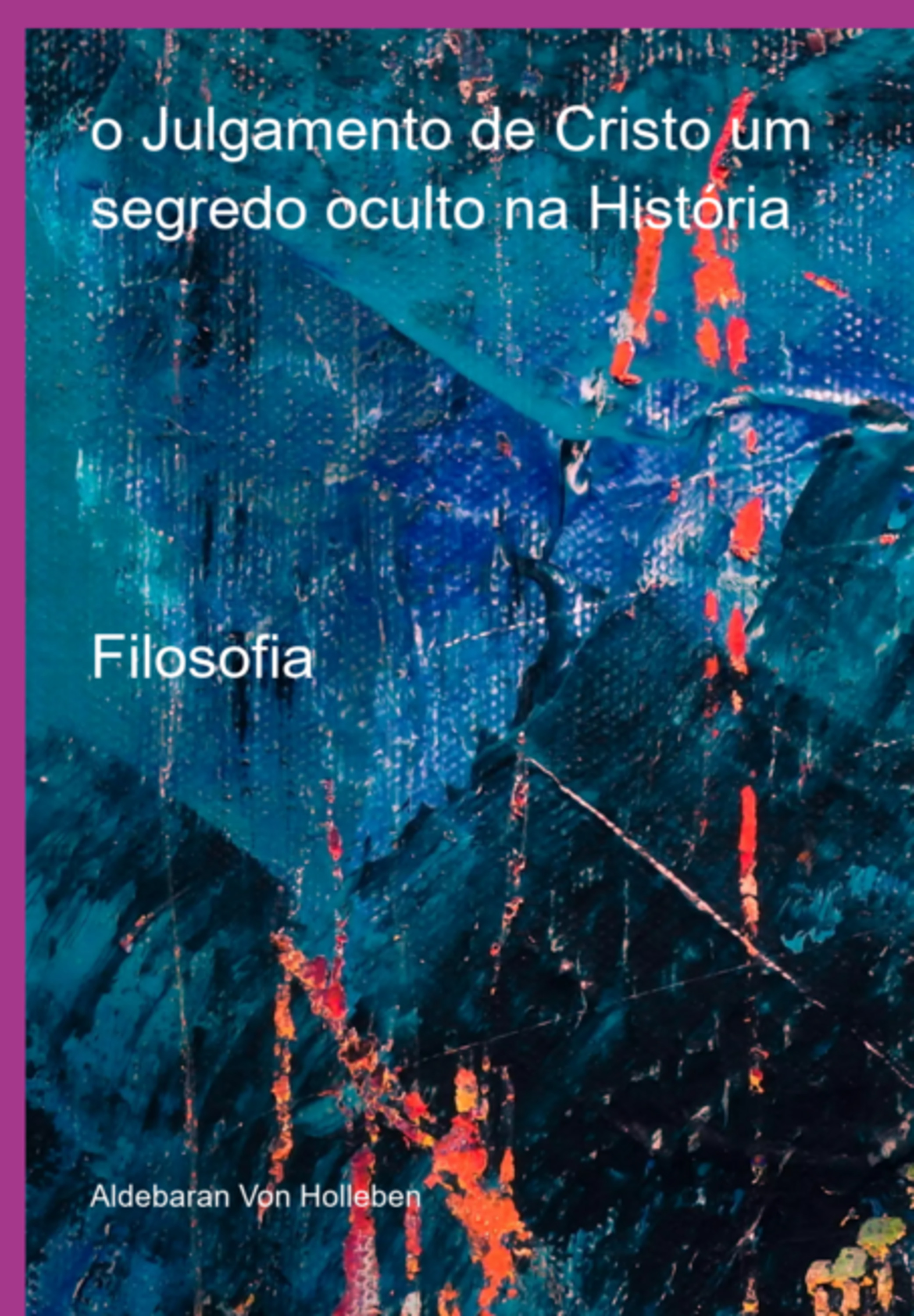 O Julgamento De Cristo Um Segredo Oculto Na História