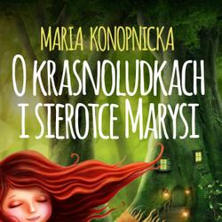 O krasnoludkach i sierotce Marysi