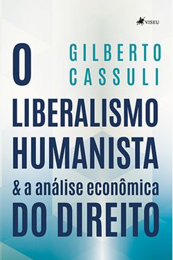 O Liberalismo Humanista & Análise Econômica do Direito