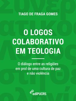 O logos colaborativo em teologia: o diálogo entre as religiões em prol de uma cultura de paz e não violência
