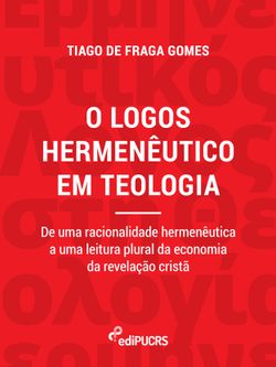O logos hermenêutico em teologia: de uma racionalidade hermenêutica a uma leitura plural da economia da revelação cristã