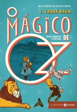 O Mágico de Oz: edição comentada e ilustrada