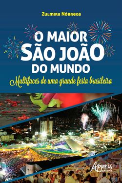 O Maior São João do Mundo: Multifaces de uma Grande Festa Brasileira