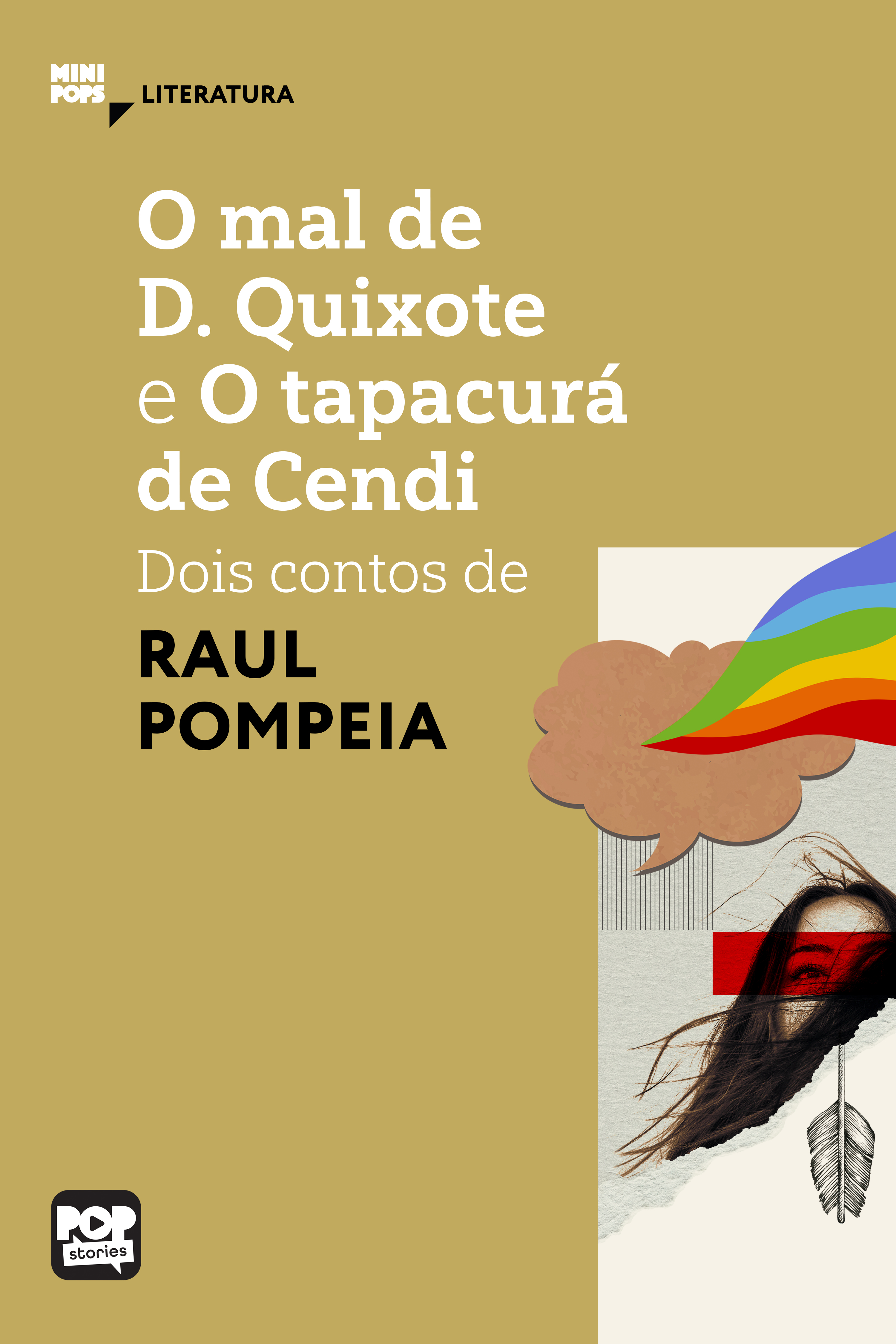 O mal de D. Quixote e O tapacurá de Cendi: Dois contos de Raul Pompeia