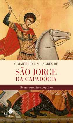 O martírio e milagres de São Jorge da Capadócia