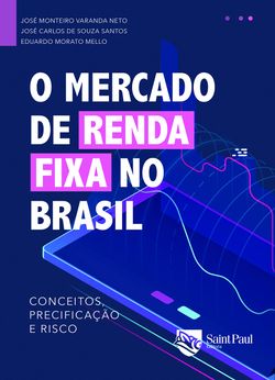 O Mercado de Renda Fixa no Brasil - Conceitos, Precificação e Risco