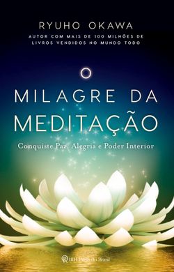 O Milagre da Meditação