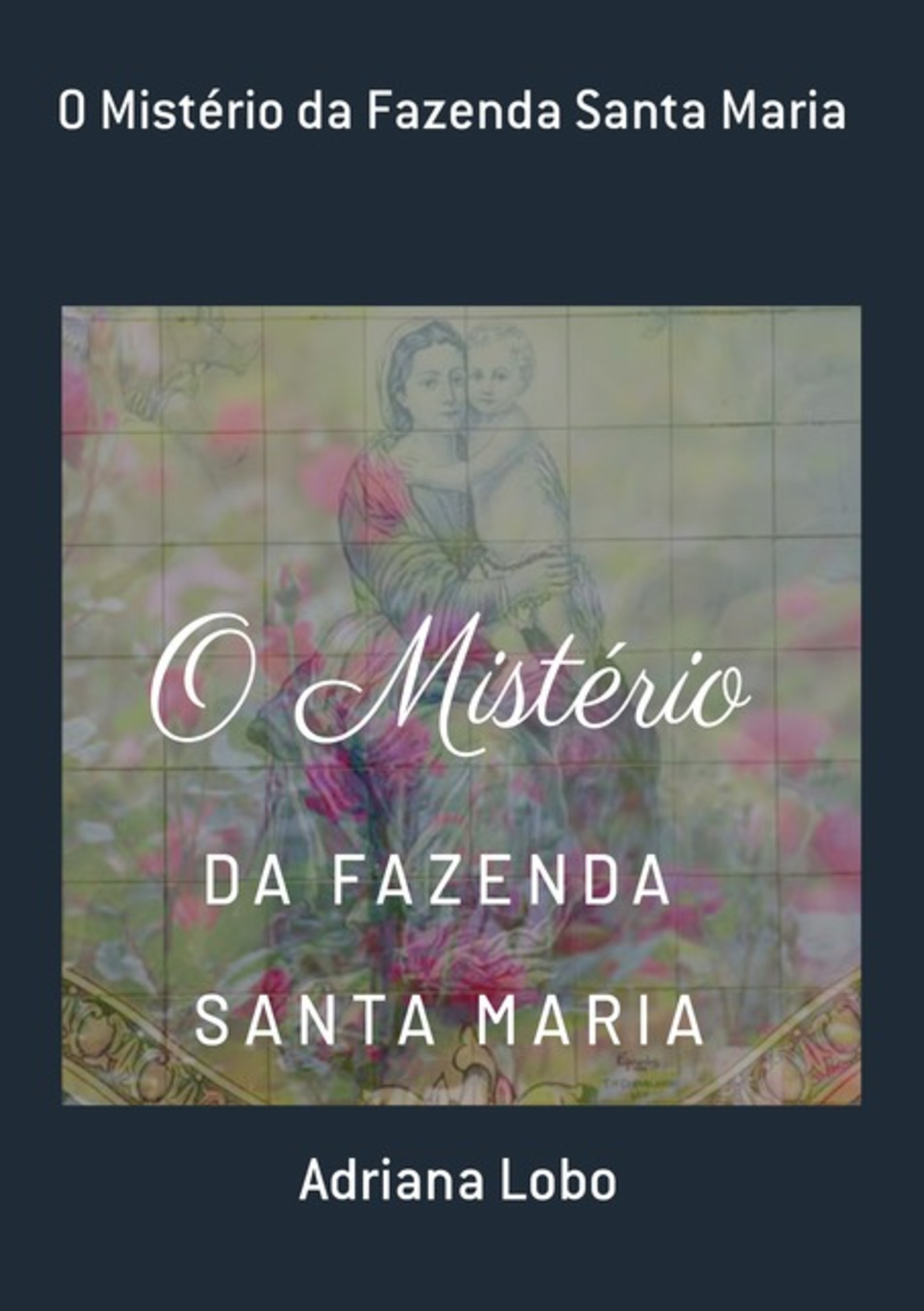 O Mistério Da Fazenda Santa Maria