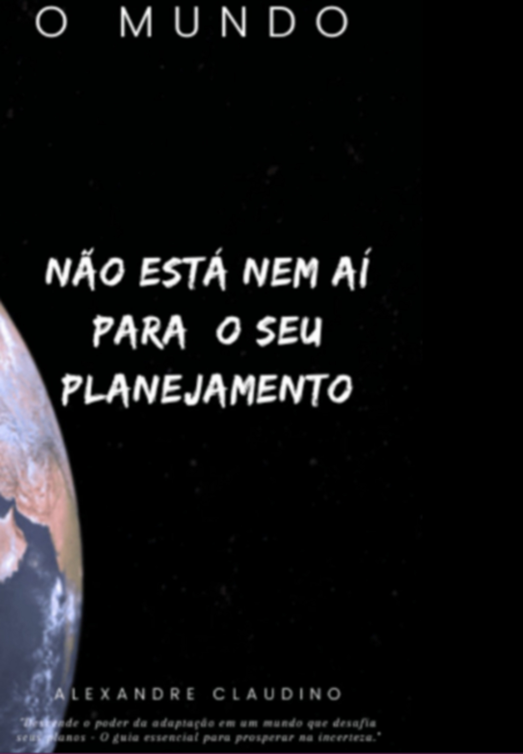 O Mundo Não Está Nem Ai Para O Seu Planejamento